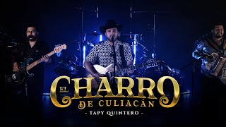 El Charro De Culiacan (En Vivo)  - Tapy Quintero