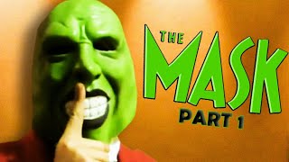 THE MASK part 1