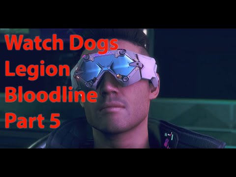 WATCH DOGS LEGION BLOODLINE Walkthrough Gameplay Part 5