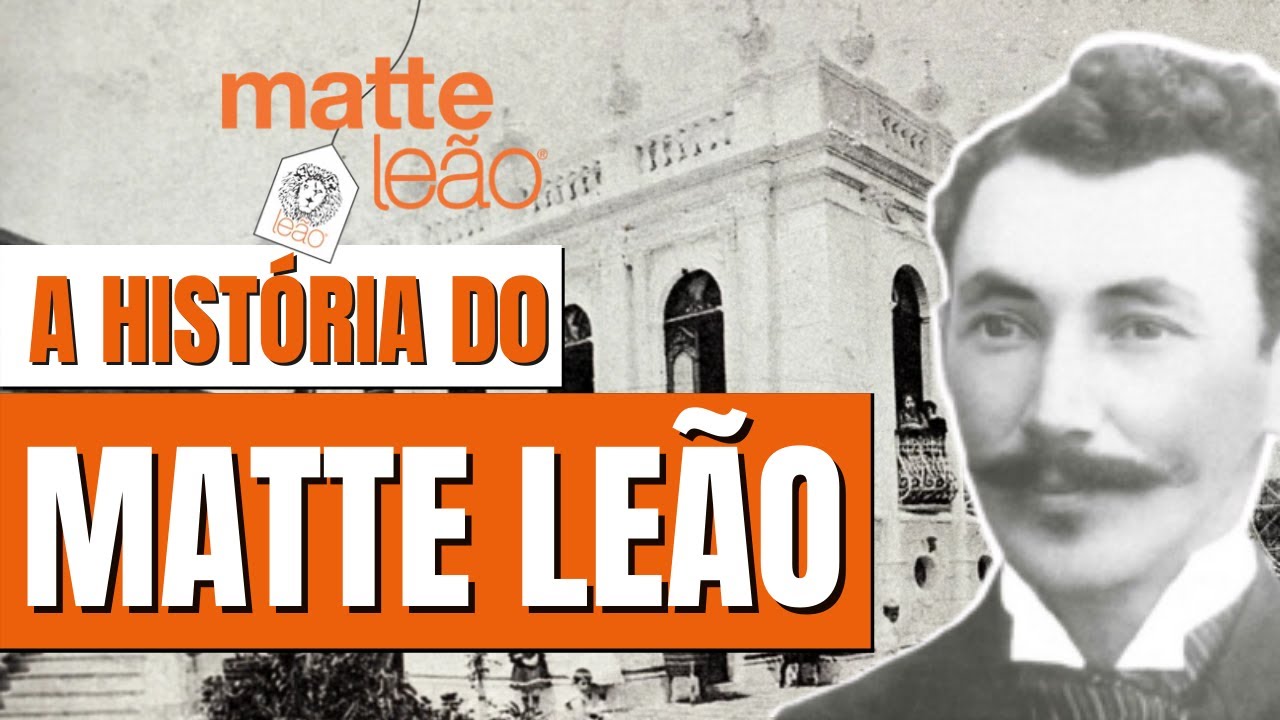 A HISTÓRIA COMPLETA DA MARCA MATTE LEÃO | O matte mais querido do Brasil