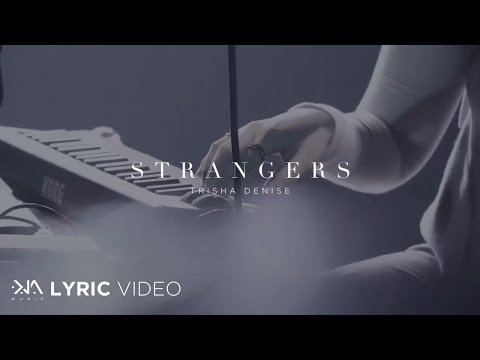 Strangers - Trisha Denise (Lyrics)