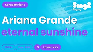 Ariana Grande - eternal sunshine (Lower Key) [Piano Karaoke]
