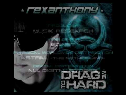REXANTHONY "Drag Me To Hard" [new 2010, PRE-SPOT]