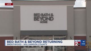 Bed Bath & Beyond returning in Brentwood