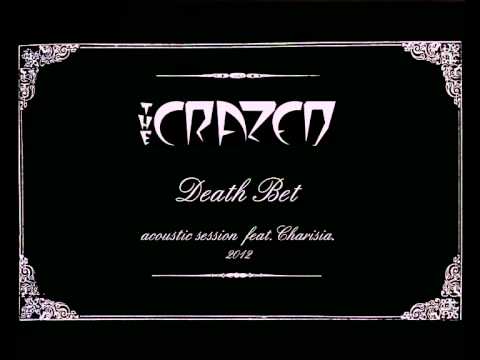 the Crazed - Death bet (acoustic)