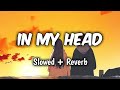 Lil Tjay - In my head [Slowed + Reverb]