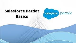 Salesforce Pardot Basics - A Comprehensive Guide (2021)