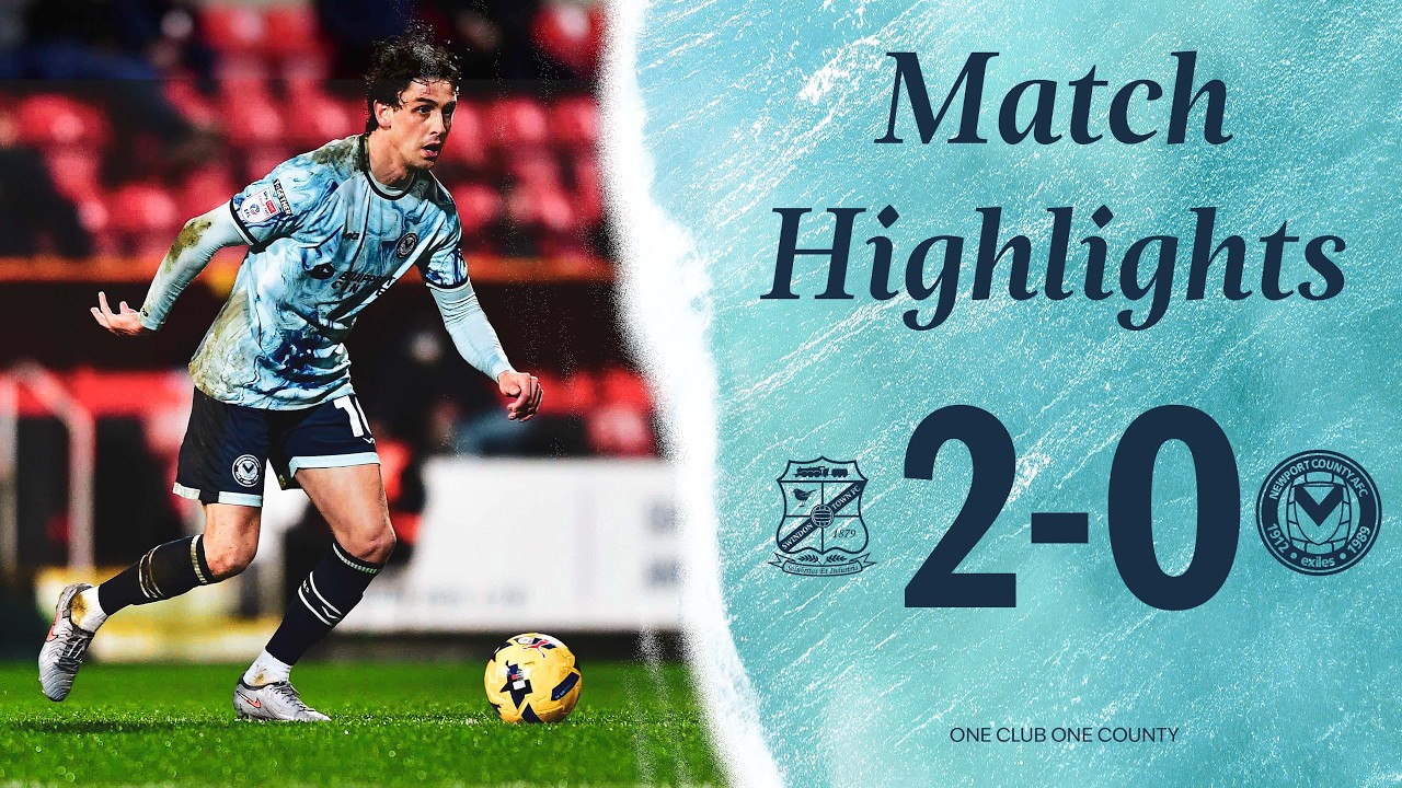 Swindon Town vs Newport County Highlights