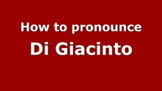 How to pronounce Di Giacinto