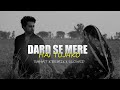 DARD SE MERE HAI TUJHKO REMIX RAHAT FATEH ALI KHAN X SLOWED REVERB