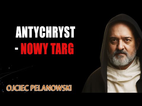 o. Augustyn Pelanowski - Antychryst - nowy targ (cykl nagrań