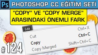 124: Copy ile Copy Merge Arasındaki BÜYÜK FARK | Kes Kopyala Yapıştır | Photoshop Dersleri