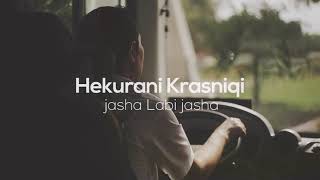 Hekuran Krasniqi - Jasha Labi Jasha