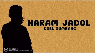 Download lagu HARAM JADOL - DOEL SUMBANG ( VIDEO LIRIK) mp3