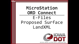 Iowa DOT MicroStation ORD Connect - E-Files Proposed Surface Land XML