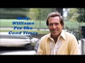 Andy Williams.........For The Good Times.
