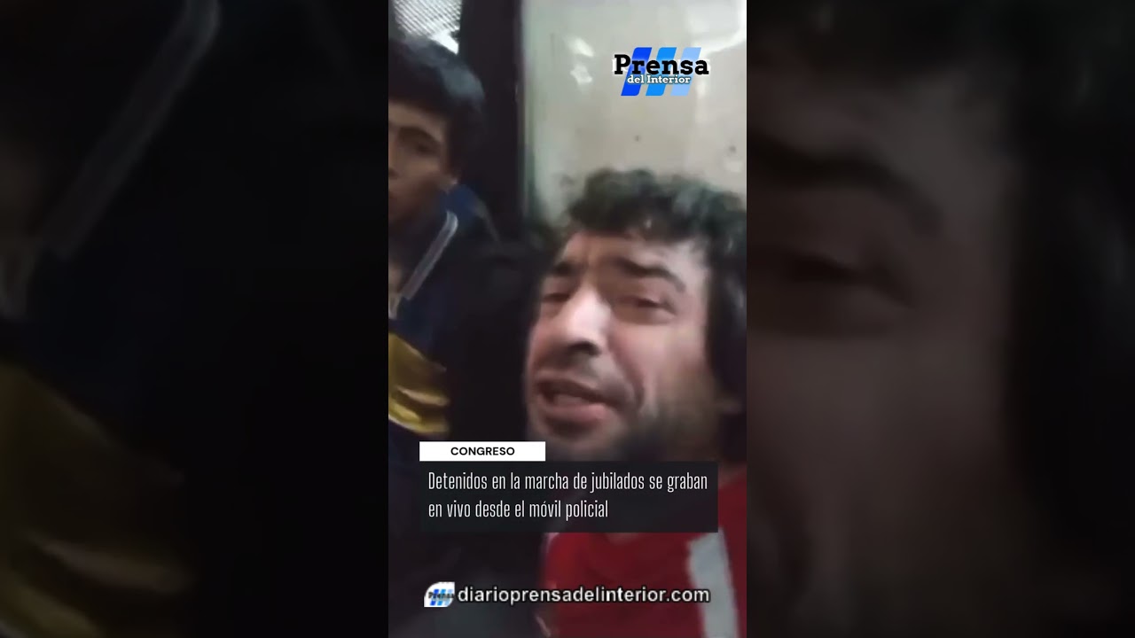 DETENIDOS EN LA MARCHA DE JUBILADOS SE GRABARON EN VIVO DENTRO DEL MÓVIL POLICIAL