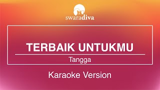 Download lagu Tangga - Terbaik Untukmu (Karaoke Version) mp3