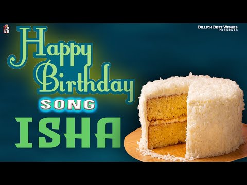 Isha Happy Birthday - Birthday Video Song | Birthday Songs With Names #billionbestwishes