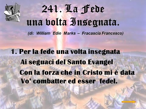 241. La Fede una volta Insegnata (di: William Edie Marks – Fracascia Francesco).