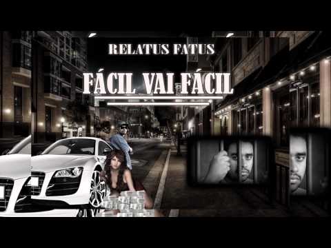 Fácil Vai Fácil - Relatus Fatus