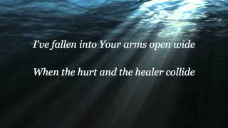 MercyMe - The Hurt & The Healer - with lyrics