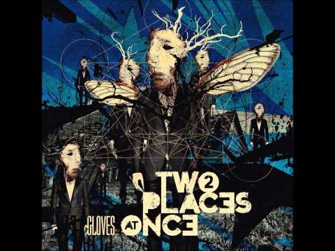 Gloves - Two Places at Once