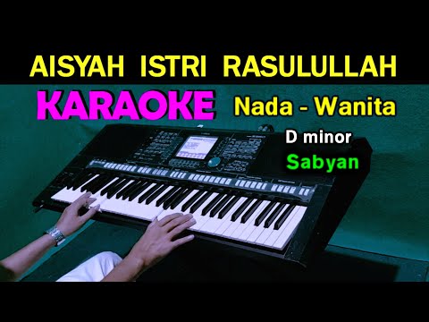 AISYAH ISTRI RASULULLAH - Nissa Sabyan | KARAOKE Nada Wanita