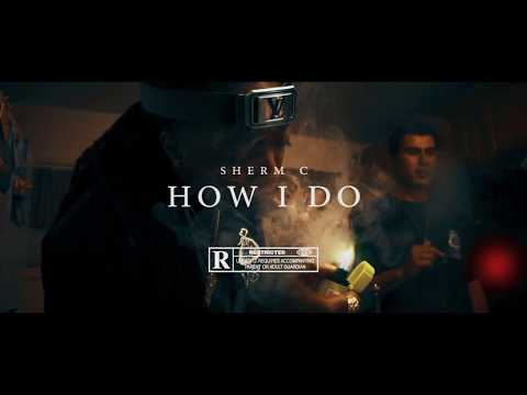Sherm - "HOW I DO" | Dir @YOUNG_KEZ (Official Music Video)