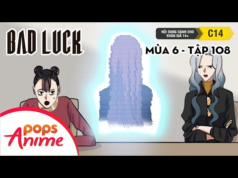 Bad Luck Mùa 6 - Tập 108 - Tin Nhắn Cuối Cùng - Lời Nguyền Tuổi 17
