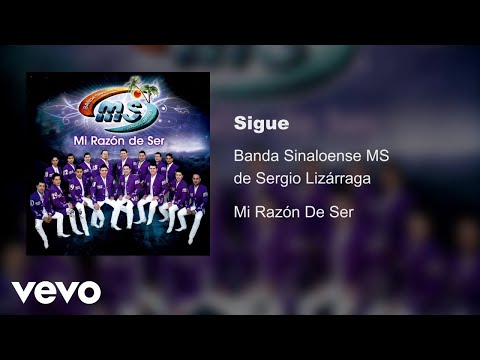 Banda Sinaloense MS de Sergio Lizárraga - Sigue (Audio)