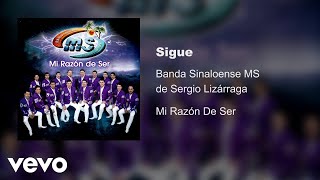Banda Sinaloense MS de Sergio Lizárraga - Sigue (Audio)