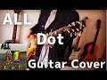 Dot- ALL ( Guitar Cover )