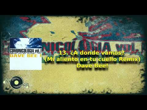 13.  ¿A donde vamos? (Mi aliento en tu cuello Remix)  -   Dave bee
