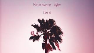 Mario Bianco, AlyBe - Not U (Original Mix)