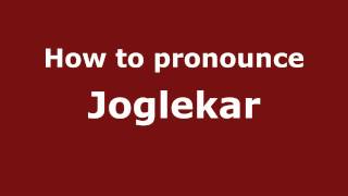 How to pronounce Joglekar