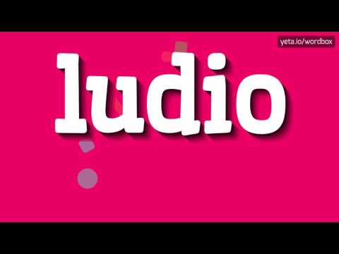 LUDIO - HOW TO PRONOUNCE IT!?