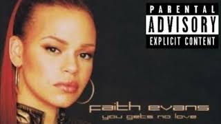 Faith Evans- You Gets No Love (Explicit Solo Version) (2001)
