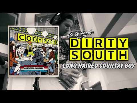 Cody Parks and The Dirty South - Long Haired Country Boy