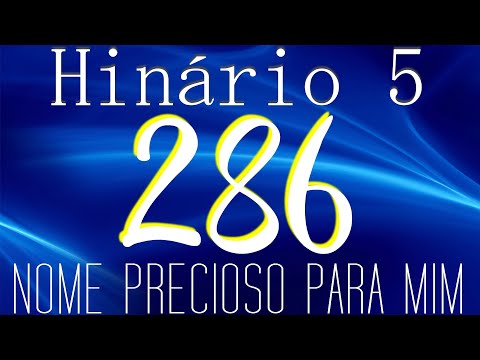 HINO 286 CCB - Nome Precioso Para Mim - HINÁRIO 5 COM LETRAS