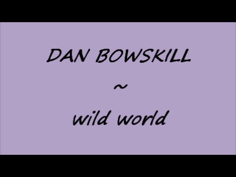 Dan Bowskill performing Wild world