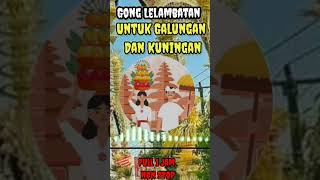 Download lagu Gong Lelambatan Galungan dan Kuningan mp3