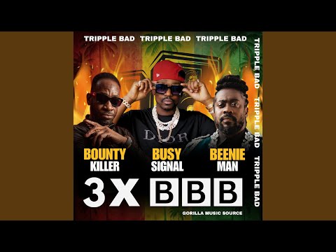 3X BBB (Tripple Bad)