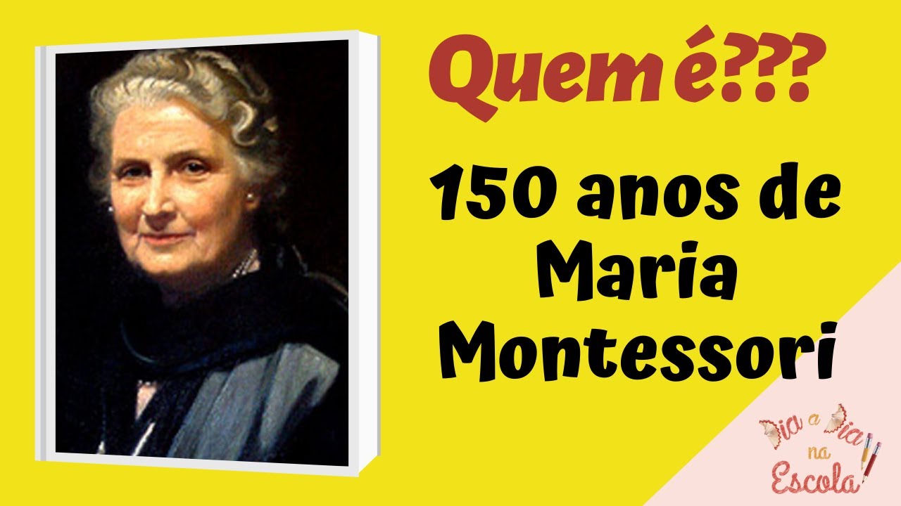 Quem é Maria Montessori?
