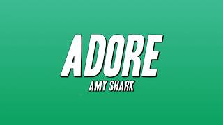 Amy Shark - Adore (Lyrics)