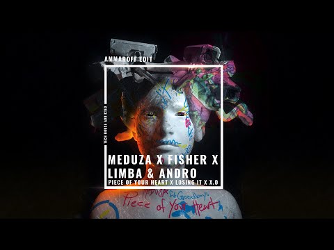 Meduza x Fisher x Limba & Andro - Piece of Your Heart x Losing It x X.O (Ammaroff Edit)