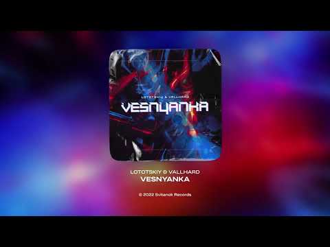 Lototskiy & Vallhard - Vesnyanka [Edit] (Audio)