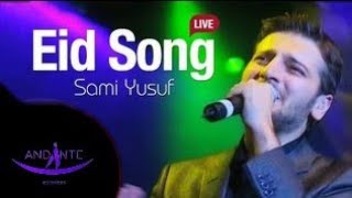 Sami Yusuf - Eid Song(Live)