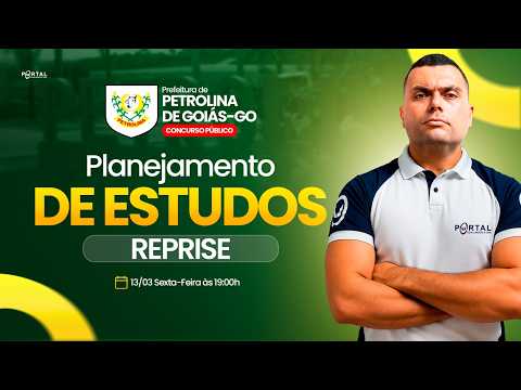 CONCURSO PREF. PETROLINA DE GOIÁS: PLANEJAMENTO DE ESTUDOS + LANÇAMENTO DO CURSO- reprise