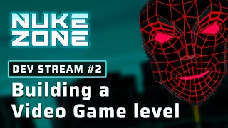 Video game development - Building a Nuke Zone level